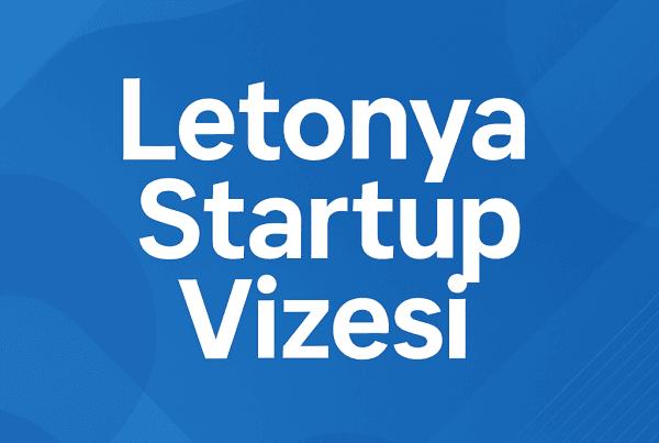Letonya Startup Vizesi